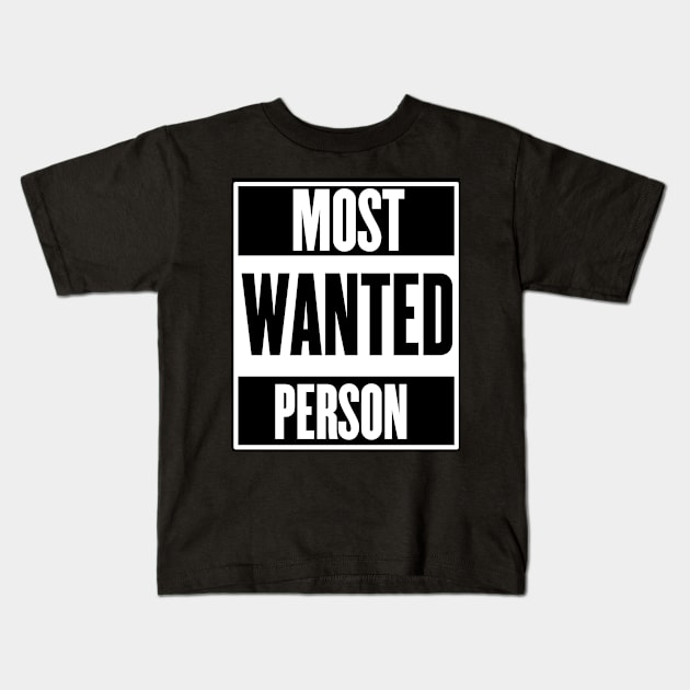 Most Wanted Person Kids T-Shirt by Rebellion10